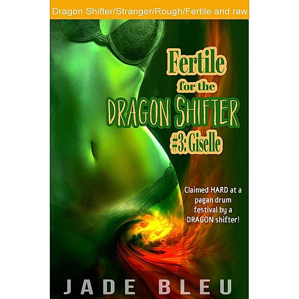 Fertile for the Dragon Shifter #3: Giselle / Fertile for the Dragon Shifter, Jade Bleu