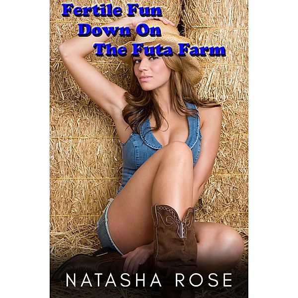 Fertile Fun Down On The Futa Farm / futa farm, Natasha Rose