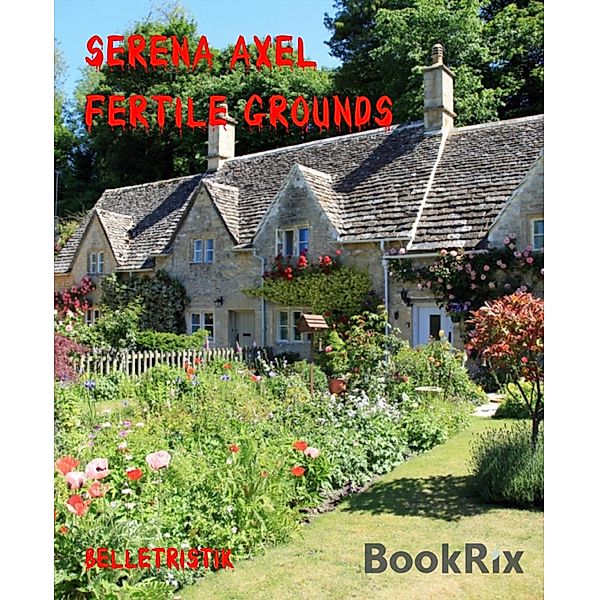 Fertile Grounds, Serena Axel