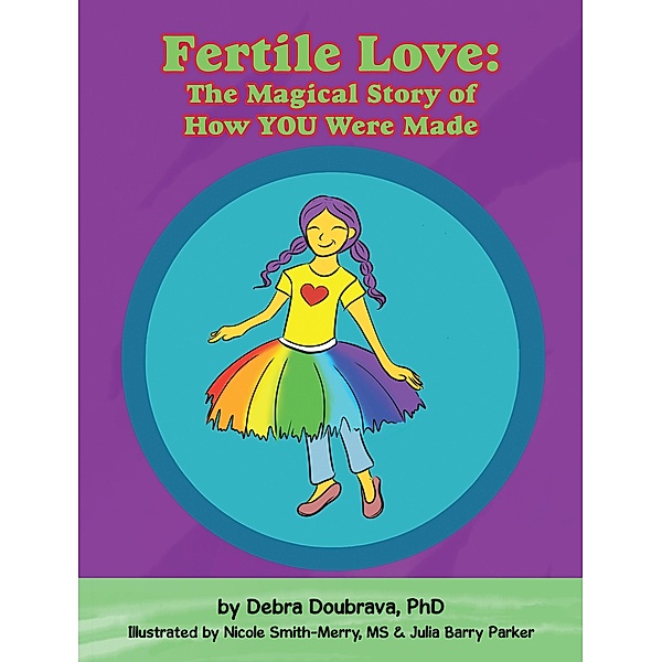 Fertile Love: the Magical Story of How You Were Made, Debra Doubrava