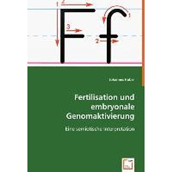Fertilisation und embryonale Genomaktivierung, Johannes Huber