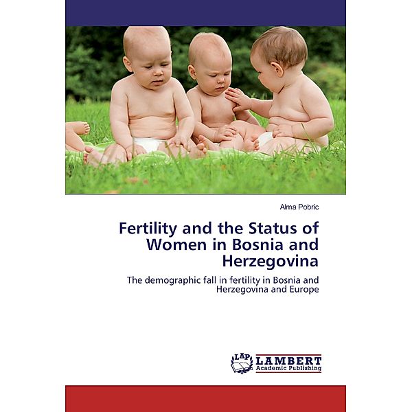 Fertility and the Status of Women in Bosnia and Herzegovina, Alma Pobric