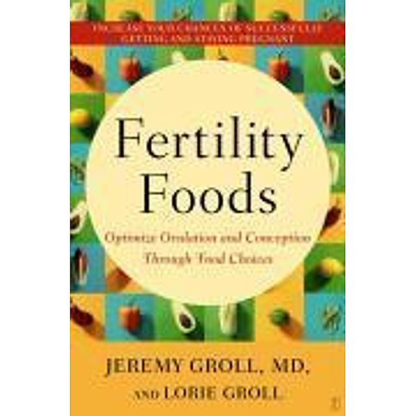 Fertility Foods, Jeremy Groll, Lorie Groll