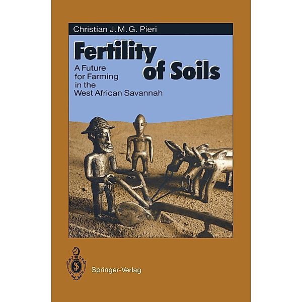Fertility of Soils / Springer Series in Physical Environment Bd.10, Christian J. M. G. Pieri