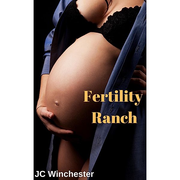 Fertility Ranch (Pregnancy Stand Alones, #2) / Pregnancy Stand Alones, Jc Winchester