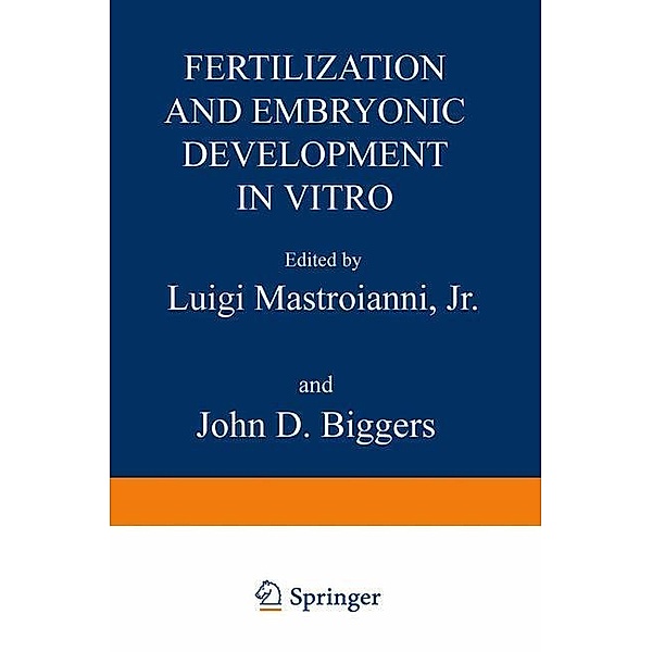 Fertilization and Embryonic Development In Vitro, Luigi Mastroianni, John D. Biggers