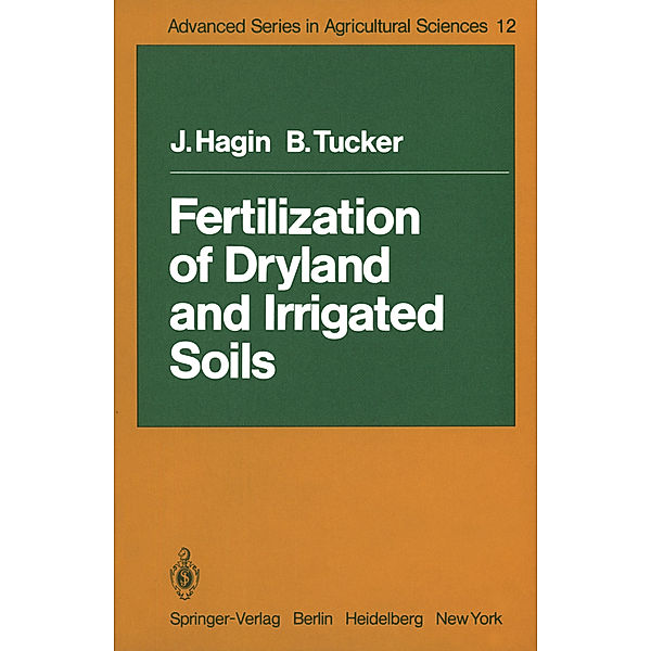 Fertilization of Dryland and Irrigated Soils, J. Hagin, B. Tucker