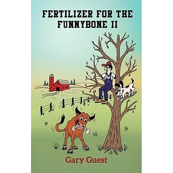 Fertilizer For The Funnybone II / Words Matter Publishing, Gary Guest
