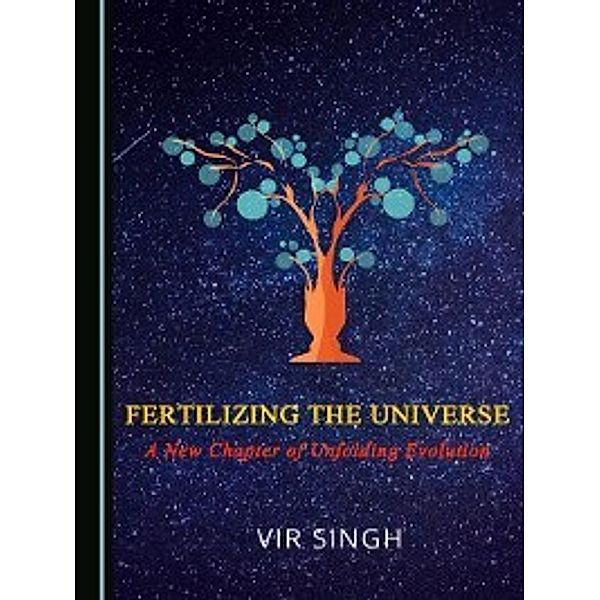 Fertilizing the Universe, Vir Singh