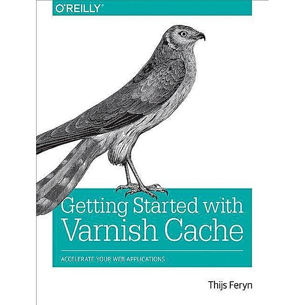 Feryn, T: Getting Started with Varnish Cache, Thijs Feryn