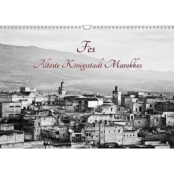 Fès - Älteste Königsstadt Marokkos (Wandkalender 2018 DIN A3 quer) Dieser erfolgreiche Kalender wurde dieses Jahr mit gl, Victoria Knobloch