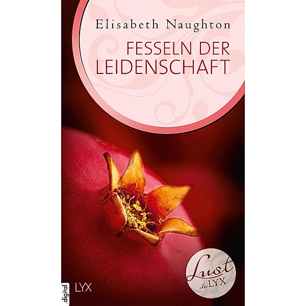 Fesseln der Leidenschaft / Lust de LYX Bd.28, Elisabeth Naughton