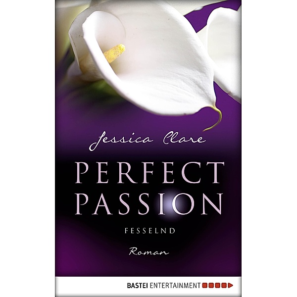 Fesselnd / Perfect Passion Bd.5, Jessica Clare