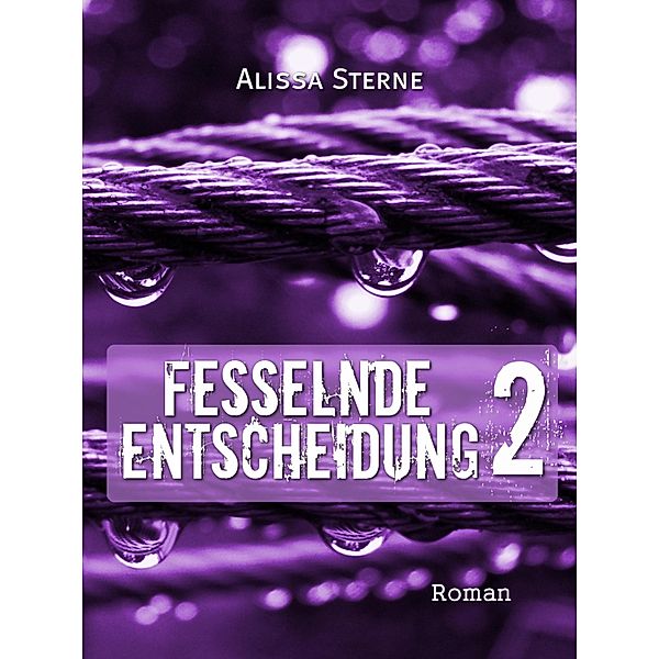 Fesselnde Entscheidung 2, Alissa Sterne