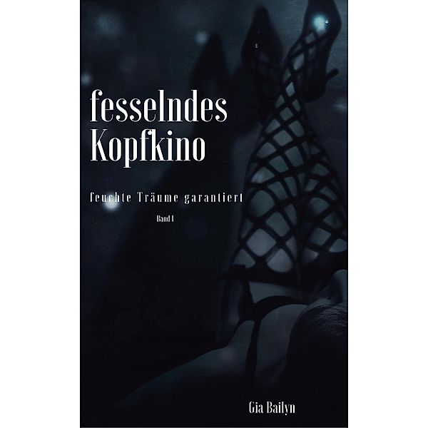 Fesselndes Kopfkino, Gia Bailyn