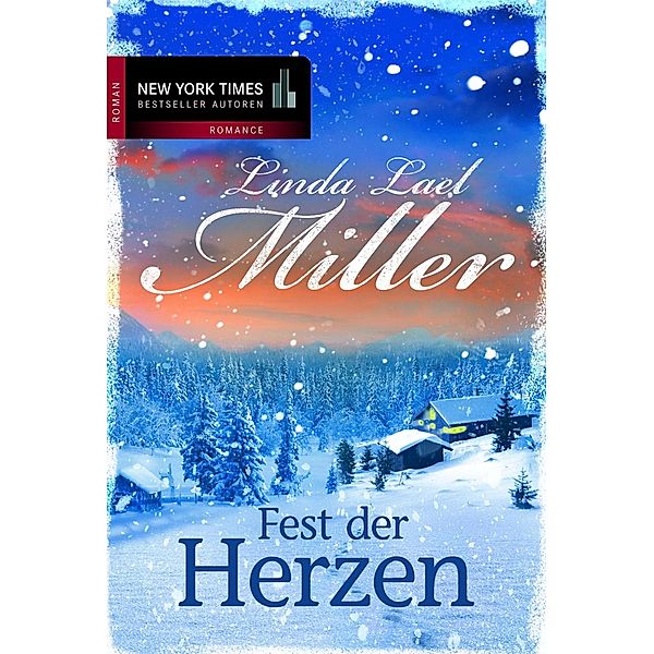 Fest der Herzen / New York Times Bestseller Autoren Romance, Linda Lael Miller