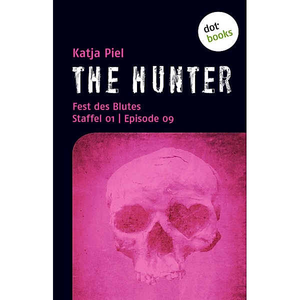 Fest des Blutes / The Hunter Bd.9, Katja Piel