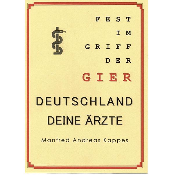 FEST IM GRIFF DER GIER DEUTSCHLAND DEINE ÄRZTE, Manfred Kappes