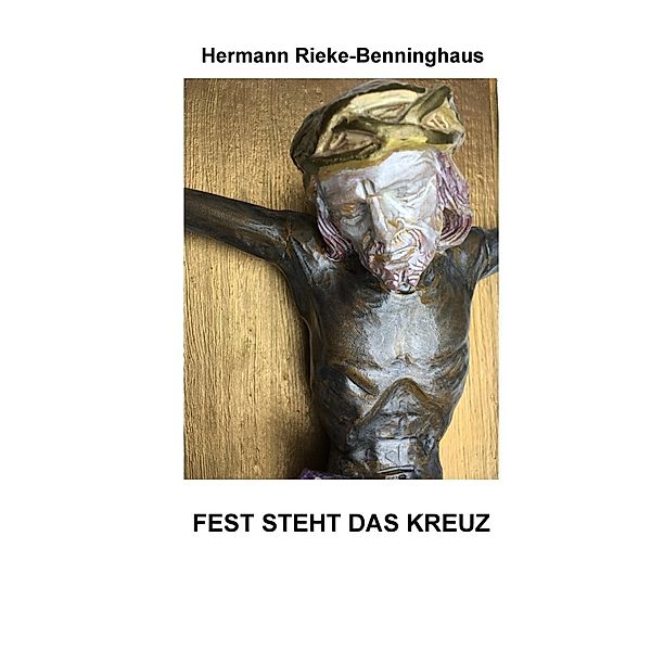 Fest steht das Kreuz, Hermann Rieke-Benninghaus