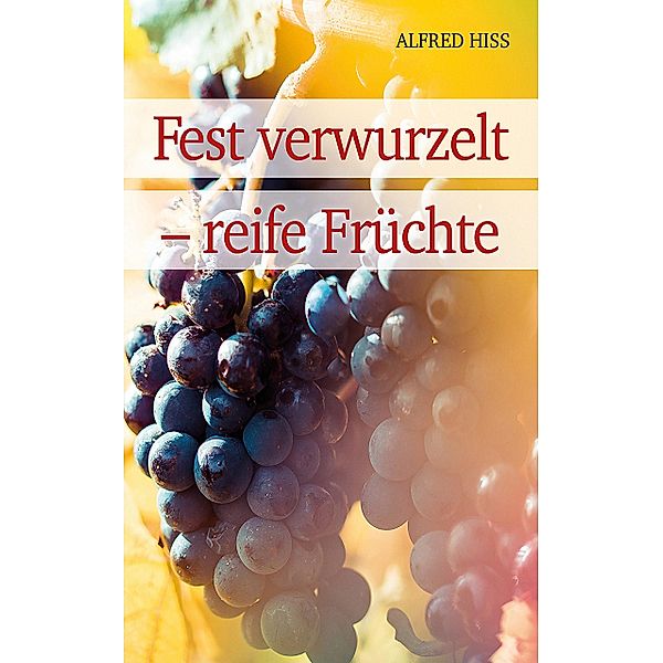 Fest verwurzelt, Alfred Hiss