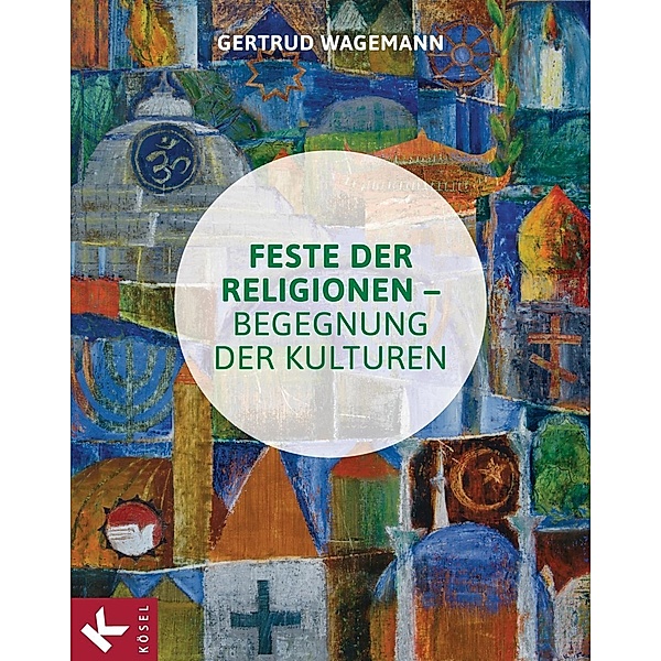 Feste der Religionen - Begegnung der Kulturen, m. interkulturellem Kalender 2015 (Plakat DIN A3), Gertrud Wagemann