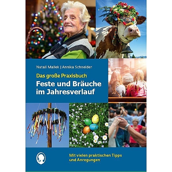 Feste und Bräuche im Jahresverlauf. Das grosse Praxisbuch, Natali Mallek, Annika Schneider
