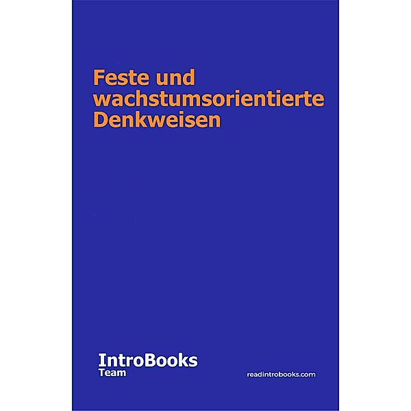 Feste und wachstumsorientierte Denkweisen, IntroBooks Team