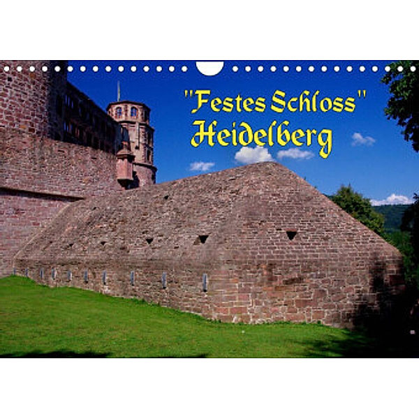 Festes Schloss Heidelberg (Wandkalender 2022 DIN A4 quer), Bert Burkhardt