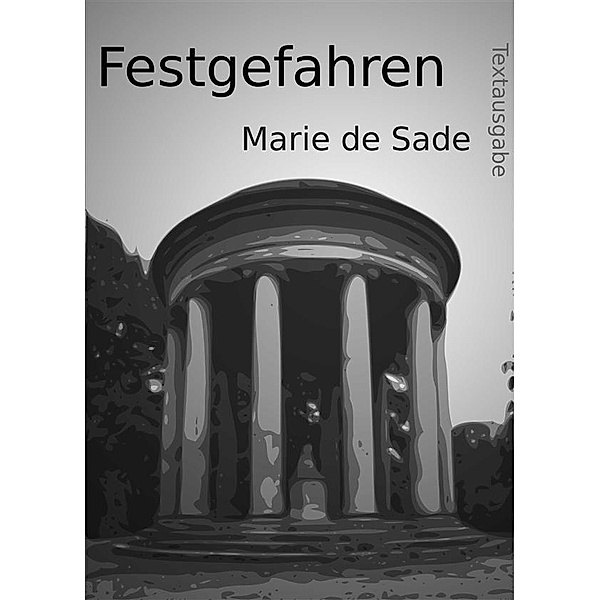 Festgefahren, Marie de Sade