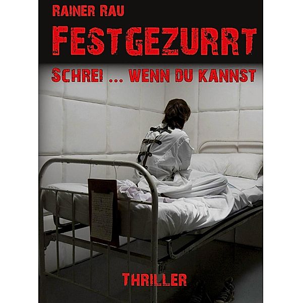 Festgezurrt, Rainer Rau