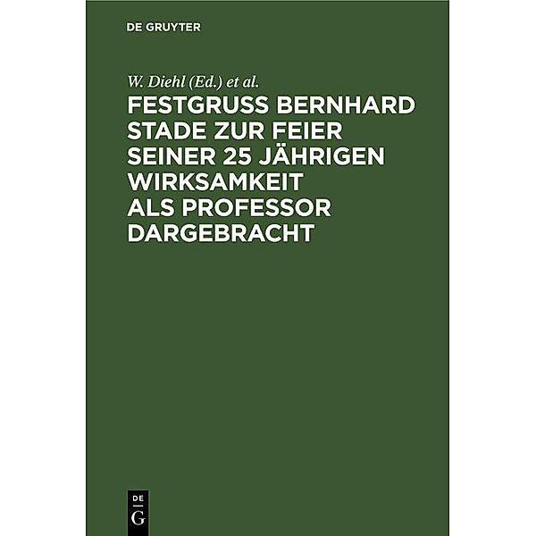 Festgruss Bernhard Stade zur Feier seiner 25 jährigen Wirksamkeit als Professor dargebracht