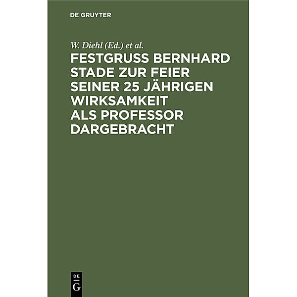 Festgruss Bernhard Stade zur Feier seiner 25 jährigen Wirksamkeit als Professor dargebracht