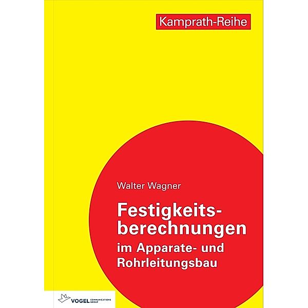 Festigkeitsberechnungen im Apparate- und Rohrleitungsbau, Walter Wagner