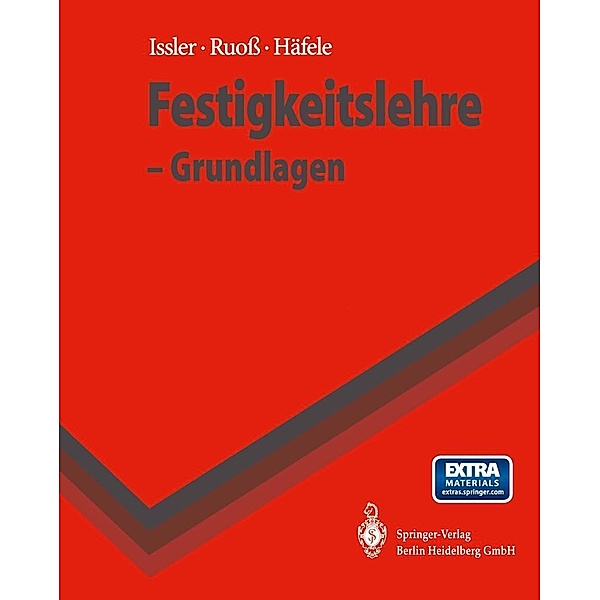 Festigkeitslehre - Grundlagen, Lothar Issler, Hans Ruoss, Peter Häfele