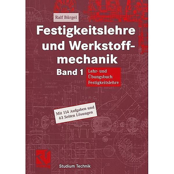 Festigkeitslehre und Werkstoffmechanik, Ralf Bürgel