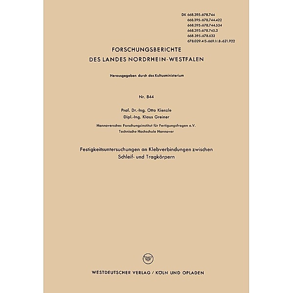 Festigkeitsuntersuchungen an Klebverbindungen zwischen Schleif- und Tragkörpern / Forschungsberichte des Landes Nordrhein-Westfalen Bd.844, Otto Kienzle