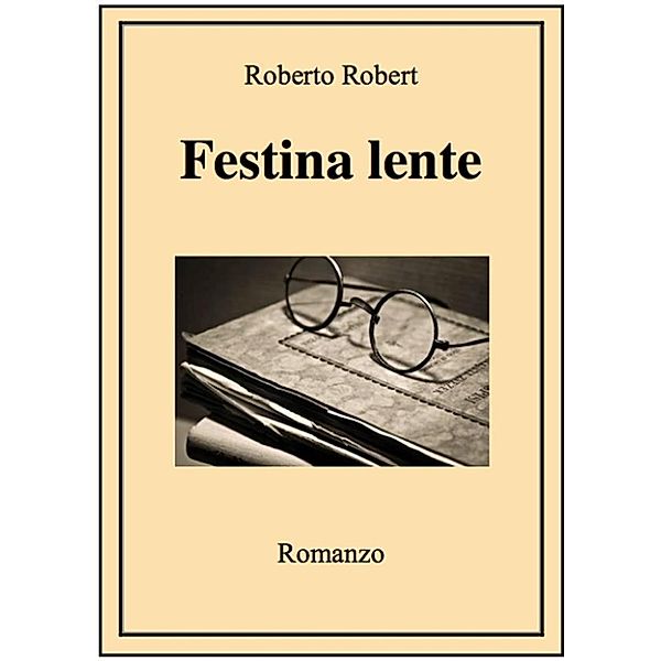 Festina lente, Roberto Robert