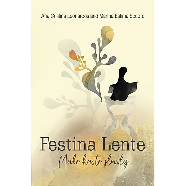 Festina Lente, Ana Cristina Leandros, Martha Estima Scodoro