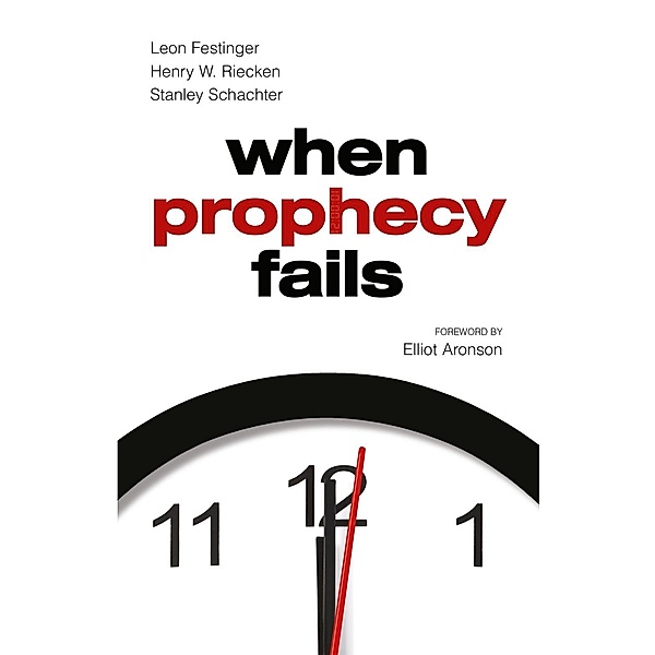 Festinger, L: When Prophecy Fails, Leon Festinger, Henry W. Riecken, Stanley Schachter