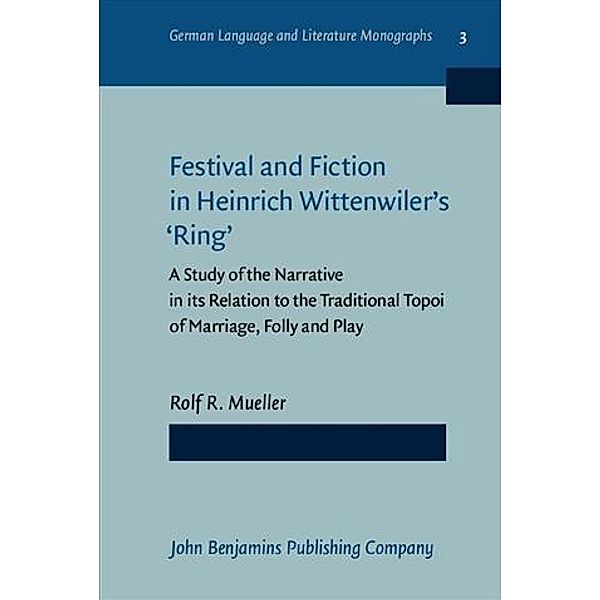 Festival and Fiction in Heinrich Wittenwiler's 'Ring', Rolf R. Mueller