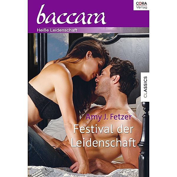 Festival der Leidenschaft / Baccara Romane Bd.1299, Amy J. Fetzer