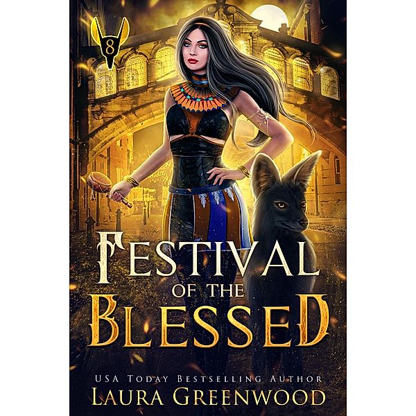 Festival Of The Blessed (The Apprentice Of Anubis, #8) / The Apprentice Of Anubis, Laura Greenwood