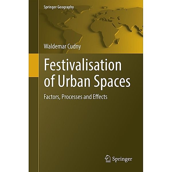 Festivalisation of Urban Spaces / Springer Geography, Waldemar Cudny