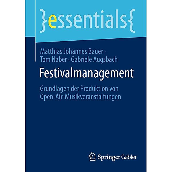 Festivalmanagement / essentials, Matthias Johannes Bauer, Tom Naber, Gabriele Augsbach