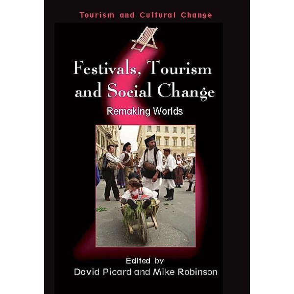 Festivals, Tourism and Social Change / Tourism and Cultural Change Bd.8