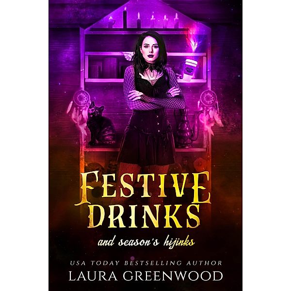 Festive Drinks And Season's Hijinks (Cauldron Coffee Shop, #7) / Cauldron Coffee Shop, Laura Greenwood