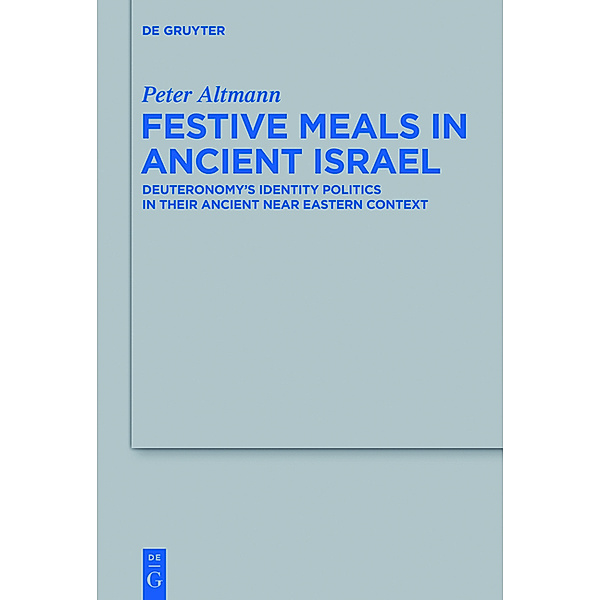 Festive Meals in Ancient Israel, Peter Altmann