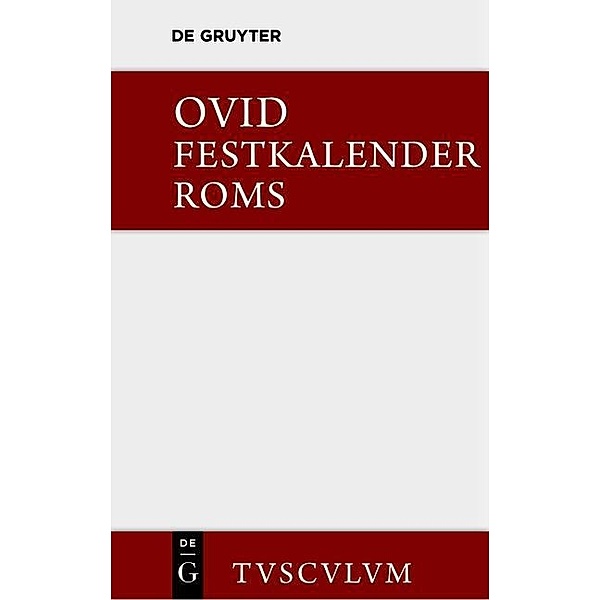 Festkalender Roms / Fasti / Sammlung Tusculum, Ovid