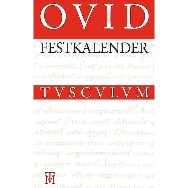 Festkalender Roms / Sammlung Tusculum, Ovid