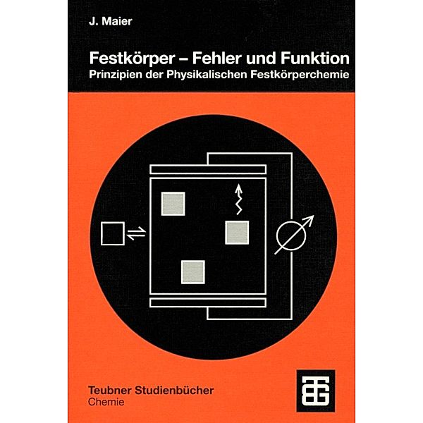 Festkörper - Fehler und Funktion / Teubner Studienbücher Chemie, Joachim Maier
